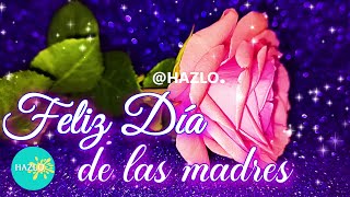 FELIZ DIA DE LAS MADRES 🎁🌹Lindo video y el mejor mensaje para el día de la madre FELIZ DIA MAMA [upl. by Haleemaj]