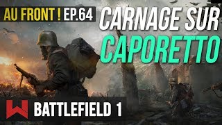 VOYAGE A CAPORETTO  AU FRONT  EP64 sur Battlefield 1 [upl. by Tjaden]