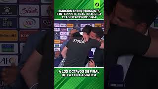 SIRIA a OCTAVOS de FINAL de la COPA ASIÁTICA EMOCIÓN entre intérprete y periodista  Depor [upl. by Avik]