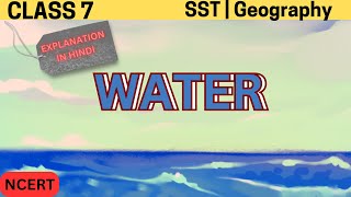 Class 7 SST Geography Water  Explanation in Hindi [upl. by Eledoya962]