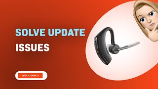 How to Solve Plantronics Voyager Legend Update Issues [upl. by Ecinej288]