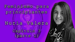 Feminismo para principiantes de Nuria Varela Capítulo 3 parte 1 Audiolibros feministas [upl. by Ribaudo]