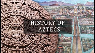 History of Aztecs Rise and Downfall [upl. by Niobe]