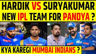 HARDIK PANDYA VS SURYAKUMAR YADAV NEW IPL TEAM FOR HARDIK PANDYA  KYA KAREGI MUMBAI INDIANS [upl. by Aij]