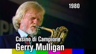 Gerry Mulligan  Сasino di Сampione 1980 HD [upl. by Norehs]