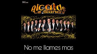 Alcalde La Sonora  No Me Llames Más Audio [upl. by Nidnerb483]