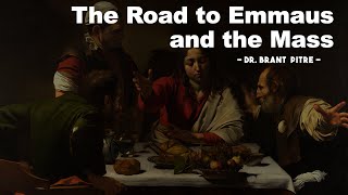 The Road to Emmaus and the Mass [upl. by Sire]