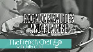 Rognons Sautés And Flambés  The French Chef Season 3  Julia Child [upl. by Ade]