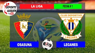 OSASUNA VS LEGANES  ESPAÑA LA LIGA TEMPORADA 20242025 FECHA 1 [upl. by Atinad]