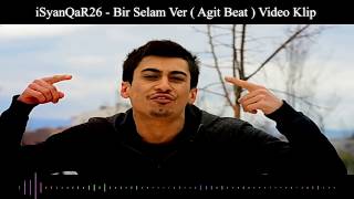 iSyanQaR26  Bir Selam Ver  Official Video Klip  Agit Beat [upl. by Stockwell]