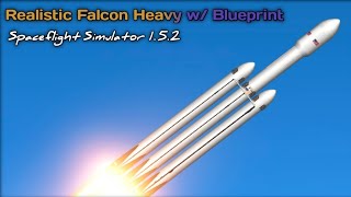 SFS 152  Realistic SpaceX Falcon Heavy w Blueprint  Spaceflight Simulator [upl. by Estevan424]