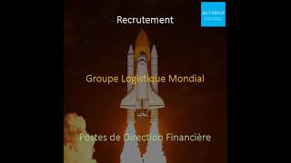 Nos Réalisations  Recrutement  Groupe Logistique Mondial  Postes de Direction Financière [upl. by Ormsby]