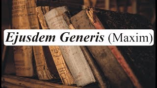 Ejusdem Generis  Latin Maxim  Interpretation of Statutes  Law Guru [upl. by Ahs]