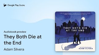 They Both Die at the End Book 1 by Adam Silvera · Audiobook preview [upl. by Etnovahs]