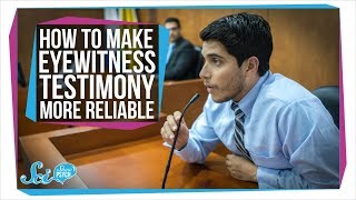 How To Make Eyewitness Testimony More Reliable [upl. by Babbie]