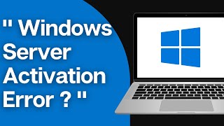 How to Fix quotWindows Server Activation Errorquot [upl. by Yeoj]