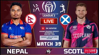 NEPAL VS SCOTLAND ICC WORLD CUP CRICKET LEAGUE 2 SERIES 39TH MATCH LIVE ICC WORLD CUP 2 LIVE🔴 [upl. by Wachtel143]