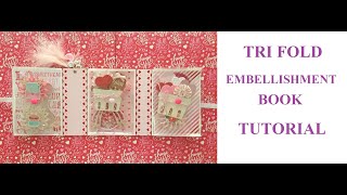 EMBELLISHMENT BOOK TUTORIAL  Tri Fold Embellishment Book Tutorial [upl. by Holds839]