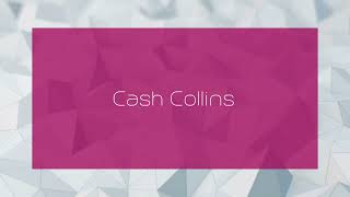 Cash Collins  appearance [upl. by Darnell]