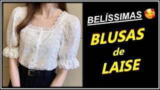 35 Modelos Belíssimos de Blusas de Laise  Blusas Lindas ❤️ [upl. by Eirahs629]