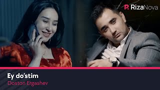 Doston Ergashev  Ey do’stim Official Music Video [upl. by Arayc]