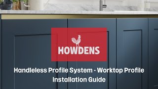 Howdens Handleless Profile System  Worktop Profile Installation Guide [upl. by Brosy573]