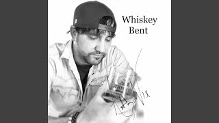 Whiskey Bent [upl. by Asoj61]