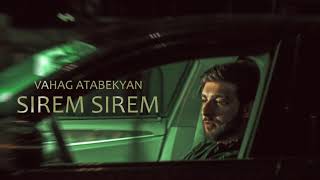 Vahag Atabekyan  Sirem Sirem  Official Audio [upl. by Aitnas]