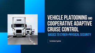 Vehicle Platooning and Cooperative Adaptive Cruise Control Lecture [upl. by Ettelrac]