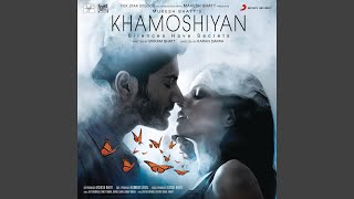 Khamoshiyan [upl. by Einahpts329]