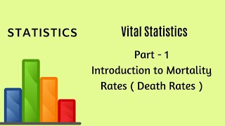 Vital Statistics  Demography  Part 1  Mortality Rate  Statistics [upl. by Evslin]