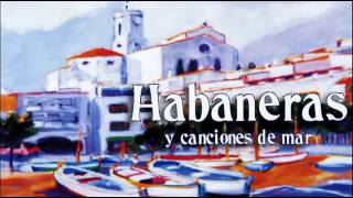 Cuba eres tú  Habaneras y canciones de mar [upl. by Jamesy132]