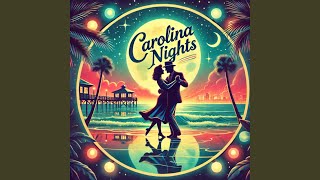 Carolina Nights [upl. by Lana872]