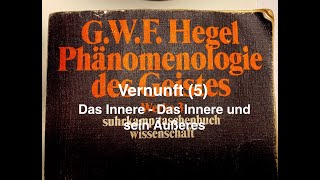 GWF Hegel quotPhänomenologie des Geistesquot Vernunft 5 Das Innere  Das Innere und sein Äußeres [upl. by Sulamith149]