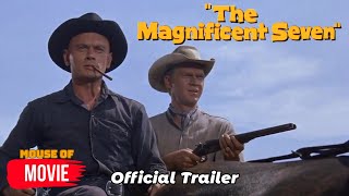 The Magnificent Seven 1960  Official Trailer  Yul Brynner Steve McQueen Charles Bronson Movie [upl. by Sylvan4]