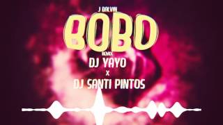 Bo Bo  DJ YAYO Ft DJ SANTI PINTOS J Balvin Remix [upl. by Uos]