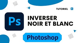 Comment inverser noir et blanc Photoshop [upl. by Abroms]