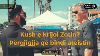 Kush e krijoi Zotin  Debat me ateistin  Përgjigjja që e bindi ateistin [upl. by Adnohsel501]