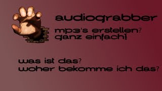 AUDIOGRABBER was amp woher  TUTORIAL DEUTSCH [upl. by Nevetse333]