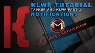 KLWP Tutorial OLD VIDEO Tasker and KLWP Part 2  Notifications [upl. by Anhcar498]