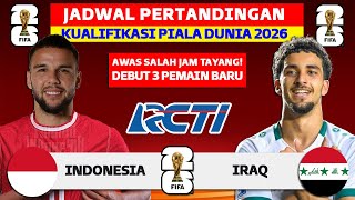 BERUBAH Jadwal Kualifikasi Piala Dunia 2026 Pekan ke 5  Timnas Indonesia vs Irak  Live RCTI [upl. by Knepper]