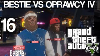 16  GTA V ONLINE  PL    w Ekipa  BESTIE VS OPRAWCY IV [upl. by Notyrb]