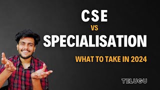 CSE vs CSE Specialisation  Which is Best  in Telugu [upl. by Hammerskjold769]