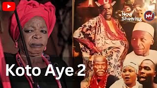 Koto Aye Part 2  Full Movie of Old Epic Yoruba Film  Ajileye Film Production [upl. by Roter]