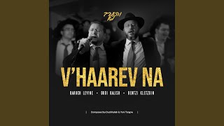 Vhaarev Na feat Dudi Kalish amp Bentzi Kletzkin [upl. by Enomar]