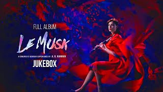 Full Album  Le Musk  AR Rahman  Jukebox  ARRahman [upl. by Ardnac]