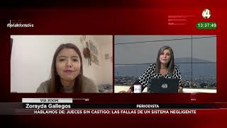 Zorayda Gallegos habla de quotJueces sin castigo las fallas de un sistema negligentequot [upl. by Mullins228]