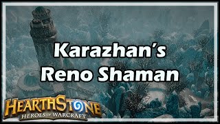 Hearthstone Karazhan’s Reno Shaman [upl. by Joane]