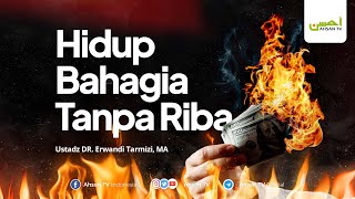 Hidup Bahagia Tanpa Riba  Ustadz Dr Erwandi Tarmizi MA [upl. by Dougal]