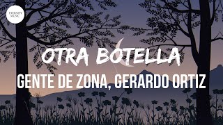 Gente de Zona Gerardo Ortiz  Otra Botella LetraLyrics [upl. by Ellatnahc506]